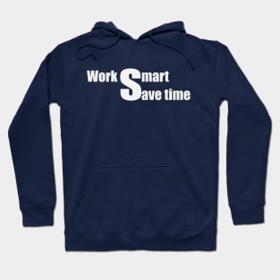 Work smart, save time. Hoodie